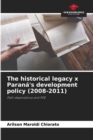 The historical legacy x Parana's development policy (2008-2011) - Book