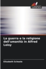 La guerra e la religione dell'umanita in Alfred Loisy - Book
