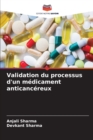 Validation du processus d'un medicament anticancereux - Book