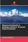 Desenvolvimento e dialogo politico : Ensaios Seleccionados - Book