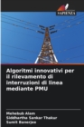 Algoritmi innovativi per il rilevamento di interruzioni di linea mediante PMU - Book