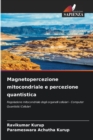 Magnetopercezione mitocondriale e percezione quantistica - Book