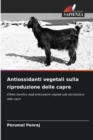 Antiossidanti vegetali sulla riproduzione delle capre - Book