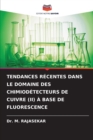 Tendances Recentes Dans Le Domaine Des Chimiodetecteurs de Cuivre (II) A Base de Fluorescence - Book