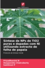 Sintese de NPs de TiO2 puras e dopadas com Ni utilizando extracto de folha de papaia - Book