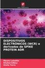 DISPOSITIVOS ELECTRONICOS (WCR) e derivados de SPIKE PROTEIN ADR - Book