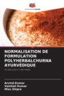Normalisation de Formulation Polyherbalchurna Ayurvedique - Book