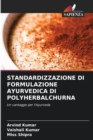 Standardizzazione Di Formulazione Ayurvedica Di Polyherbalchurna - Book