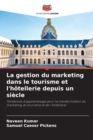 La gestion du marketing dans le tourisme et l'hotellerie depuis un siecle - Book