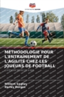 Methodologie Pour l'Entrainement de l'Agilite Chez Les Joueurs de Football - Book