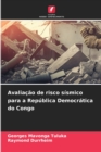 Avaliacao de risco sismico para a Republica Democratica do Congo - Book