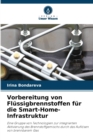 Vorbereitung von Flussigbrennstoffen fur die Smart-Home-Infrastruktur - Book