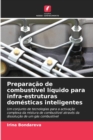 Preparacao de combustivel liquido para infra-estruturas domesticas inteligentes - Book