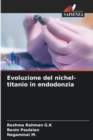 Evoluzione del nichel-titanio in endodonzia - Book