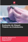 Evolucao do Niquel-Titanio na Endodontia - Book