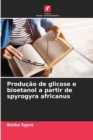 Producao de glicose e bioetanol a partir de spyrogyra africanus - Book