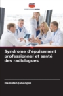 Syndrome d'epuisement professionnel et sante des radiologues - Book
