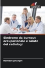 Sindrome da burnout occupazionale e salute dei radiologi - Book