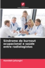 Sindrome de burnout ocupacional e saude entre radiologistas - Book