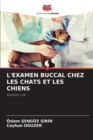 L'Examen Buccal Chez Les Chats Et Les Chiens - Book