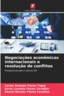 Negociacoes economicas internacionais e resolucao de conflitos - Book