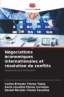 Negociations economiques internationales et resolution de conflits - Book