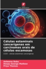 Celulas estaminais cancerigenas em carcinomas orais de celulas escamosas - Book