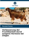 Verbesserung der Fruchtbarkeit durch exogene Hormone bei Ziegen - Book