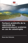 Facteurs predictifs de la reactivite des administrateurs scolaires en cas de catastrophe - Book