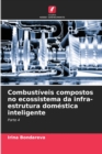 Combustiveis compostos no ecossistema da infra-estrutura domestica inteligente - Book