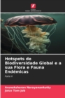 Hotspots de Biodiversidade Global e a sua Flora e Fauna Endemicas - Book