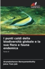 I punti caldi della biodiversita globale e la sua flora e fauna endemica - Book
