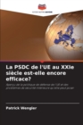 La PSDC de l'UE au XXIe siecle est-elle encore efficace? - Book