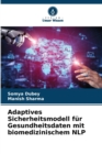 Adaptives Sicherheitsmodell fur Gesundheitsdaten mit biomedizinischem NLP - Book