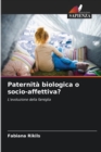 Paternita biologica o socio-affettiva? - Book