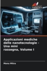 Applicazioni mediche delle nanotecnologie - Una mini rassegna, Volume I - Book