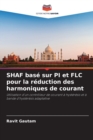 SHAF base sur PI et FLC pour la reduction des harmoniques de courant - Book