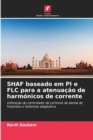 SHAF baseado em PI e FLC para a atenuacao de harmonicos de corrente - Book