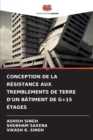 Conception de la Resistance Aux Tremblements de Terre d'Un Batiment de G+15 Etages - Book