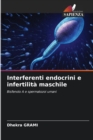 Interferenti endocrini e infertilita maschile - Book