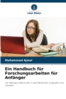 Ein Handbuch fur Forschungsarbeiten fur Anfanger - Book