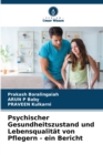 Psychischer Gesundheitszustand und Lebensqualitat von Pflegern - ein Bericht - Book