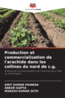 Production et commercialisation de l'arachide dans les collines du nord de c.g. - Book