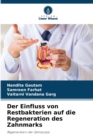 Der Einfluss von Restbakterien auf die Regeneration des Zahnmarks - Book