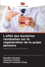 L'effet des bacteries residuelles sur la regeneration de la pulpe dentaire - Book