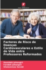 Factores de Risco de Doencas Cardiovasculares e Estilo de Vida entre Professores Reformados - Book