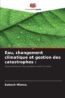 Eau, changement climatique et gestion des catastrophes - Book