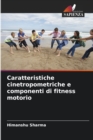 Caratteristiche cinetropometriche e componenti di fitness motorio - Book