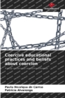 Coercive educational practices and beliefs about coercion - Book