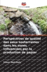 Perspectives de qualite des eaux souterraines dans les zones influencees par la production de papier - Book